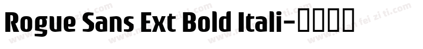 Rogue Sans Ext Bold Itali字体转换
